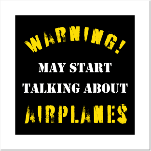 Warning may talk about airplanes Posters and Art